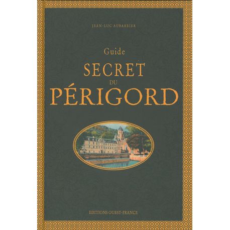 GUIDE SECRET DU PERIGORD