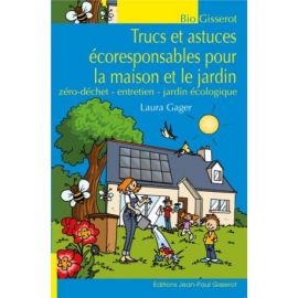 TRUCS ET ASTUCES ECORESPONSABLES POUR LA MAISON ET LE JARDIN