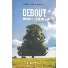 DEBOUT, AU BORD DU TEMPS