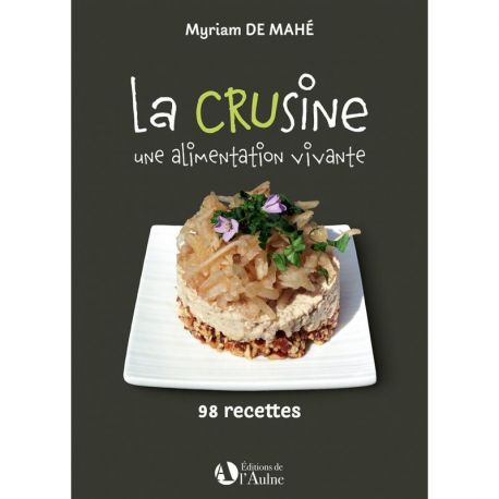 LA CRUSINE UNE ALIMENTATION VIVANTE