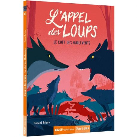L'APPEL DES LOUPS - TOME 6 LE CHEF DES HURLEVENTS
