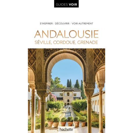 ANDALOUSIE SEVILLE CORDOUE GRENADE
