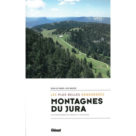 MONTAGNES DU JURA, LES PLUS BELLES RANDONNEES