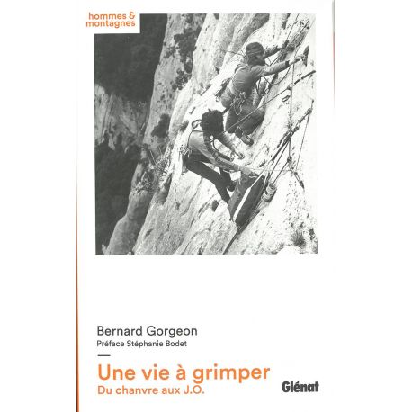 UNE VIE A GRIMPER DU CHANVRE AUX J.O.