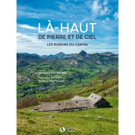LA-HAUT DE PIERRE ET DE CIEL LES BURONS DU CANTAL