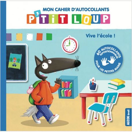 MON CAHIER D'AUTOCOLLANTS P'TIT LOUP - VIVE L'ECOLE