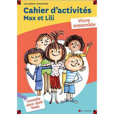 CAHIER D'ACTIVITES MAX ET LILI VIVRE ENSEMBLE