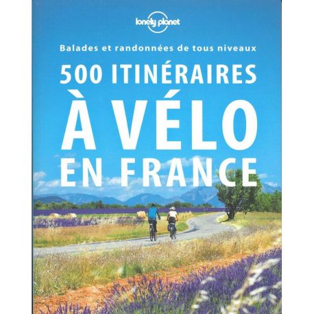 500 ITINERAIRES A VELO EN FRANCE