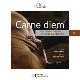 CARNE DIEM OU LA FABULEUSE HISTOIRE DU FIN GRAS DU MEZENC