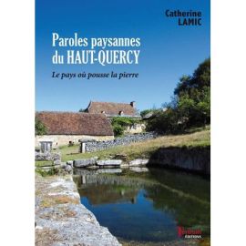 PAROLES PAYSANNES DU HAUT-QUERCY LE PAYS OU POUSSE LA PIERRE