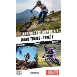 HOME TRAILS - TOME 1  LES SPOTS DES PROS DU VTT
