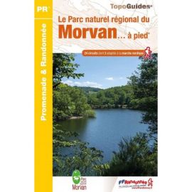 LE PNR DU MORVAN A PIED 24 ROMENADES & RANDONNEES PN22
