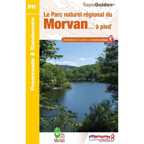 LE PNR DU MORVAN A PIED 24 ROMENADES & RANDONNEES PN22