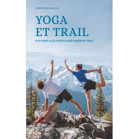 YOGA ET TRAIL - POSTURES CLES POUR S'AMELIORER EN TRAIL