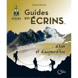 GUIDES EN ECRINS... ...D'HIER ET D'AUJOURD'HUI