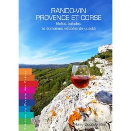 RANDO-VIN PROVENCE ET CORSE BELLES BALADES & DOMAINES VITICOLES