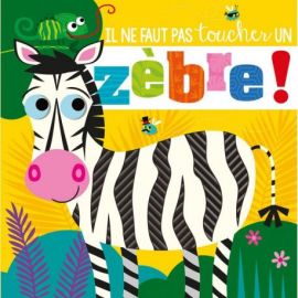 IL NE FAUT PAS TOUCHER UN ZEBRE
