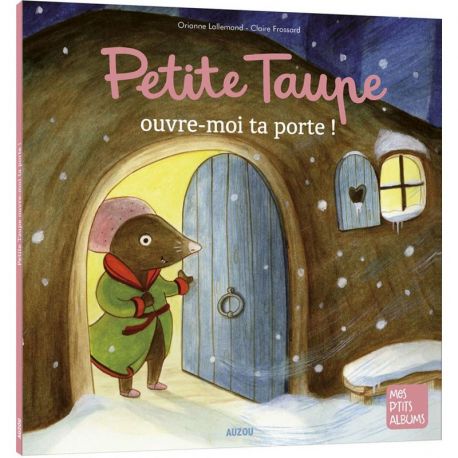 PETITE TAUPE, OUVRE MOI TA PORTE! MES P'TITS ALBUMS