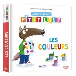 LES COULEURS J'APPRENDS AVEC P'TIT LOUP