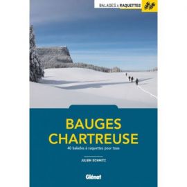 BAUGES ET CHARTREUSE - 40 BALADES A RAQUETTES