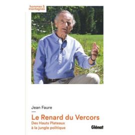 LE RENARD DU VERCORS - DES HAUTS PLATEAUX A LA JUNGLE POLITIQUE