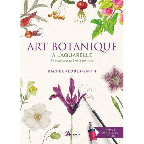 ART BOTANIQUE A L'AQUARELLE 15 ESQUISSES PRETES A PEINDRE