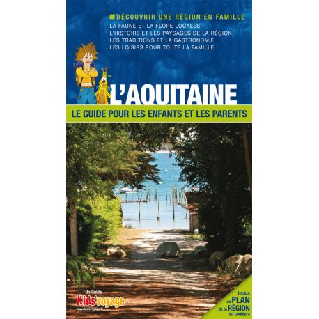 L'AQUITAINE GUIDE PR LES ENFANTS ET LES PARENTS