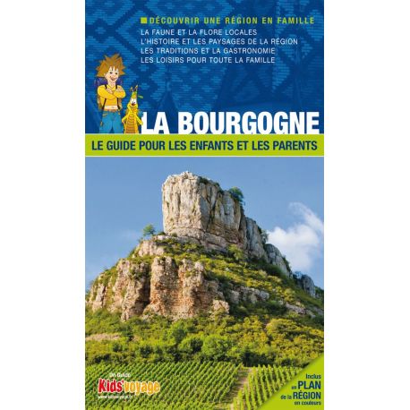 LA BOURGOGNE GUIDE PR LES ENFANTS ET LES PARENTS