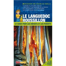 LE LANGUEDOC ROUSSILLON GUIDE PR LES ENFANTS ET LES PARENTS