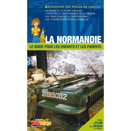 LA NORMANDIE GUIDE PR LES ENFANTS ET LES PARENTS