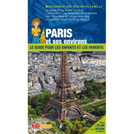 PARIS ET SES ENVIRONS GUIDE PR LES ENFANTS ET LES PARENTS