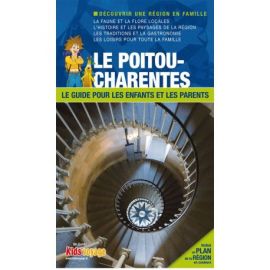 LE POITOU-CHARENTES GUIDE PR LES ENFANTS ET LES PARENTS