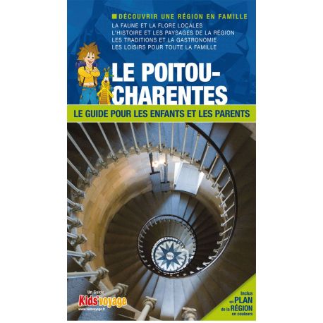 LE POITOU-CHARENTES GUIDE PR LES ENFANTS ET LES PARENTS