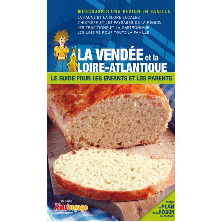 LA VENDEE ET LA LOIRE-ATLANTIQUE GUIDE PR LES ENFANTS ET LES PARENTS