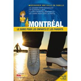 MONTREAL GUIDE PR LES ENFANTS ET LES PARENTS