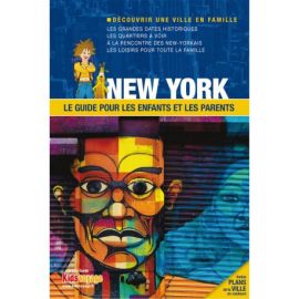 NEW-YORK GUIDE PR LES ENFANTS ET LES PARENTS