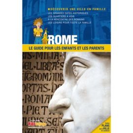 ROME GUIDE PR LES ENFANTS ET LES PARENTS