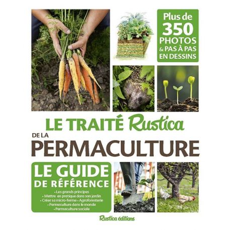 PERMACULTURE - PLUS DE 350 PHOTOS ET PAS A PAS EN DESSINS