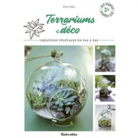 TERRARIUMS DECO - CREATIONS VEGETALES EN PAS A PAS