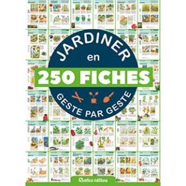 JARDINER EN 250 FICHES GESTE PAR GESTE