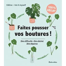 FAITES POUSSER VOS BOUTURES