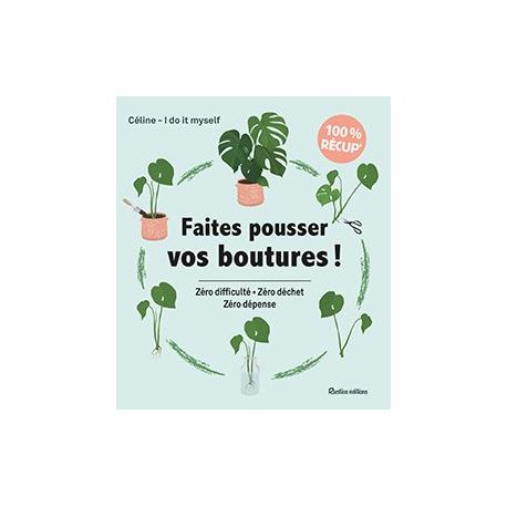 FAITES POUSSER VOS BOUTURES