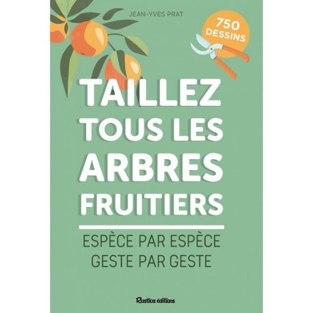 TAILLEZ TOUS LES ARBRES FRUITIERS ESPECES PAR ESPECES