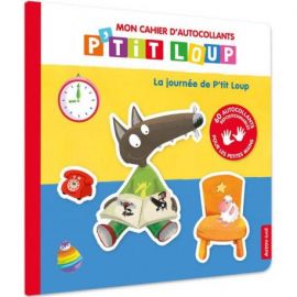 LA JOURNEE DE P'TIT LOUP - MON CAHIER D'AUTOCOLLANTS