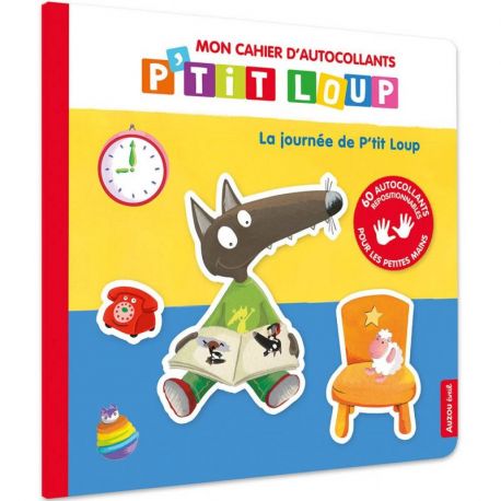 LA JOURNEE DE P'TIT LOUP - MON CAHIER D'AUTOCOLLANTS