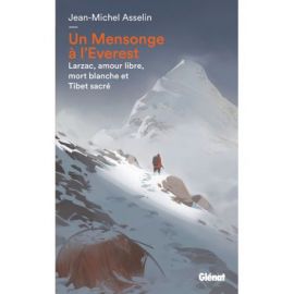 UN MENSONGE A L'EVEREST - LARZAC AMOUR LIBRE MORT BLANCHE TIBET