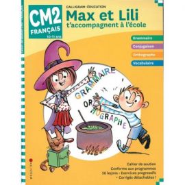 MAX ET LILI T'ACCOMPAGNENT EN CM2 MATIERE : FRANCAIS