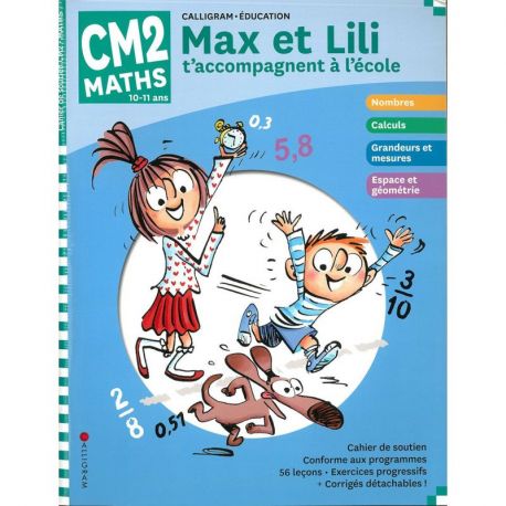 MAX ET LILI T'ACCOMPAGNENT EN CM2 MATIERE : MATHS