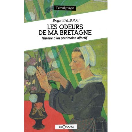 LES ODEURS DE MA BRETAGNE HISTOIRE D'UN PATRIMOINE OLFACTIF