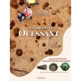 AUX ORIGINES DE OUESSANT UNE AVENTURE ARCHEOLOGIQUE